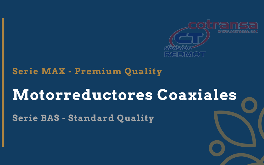 Reductores y Motorreductores Coaxiales COTRANSA